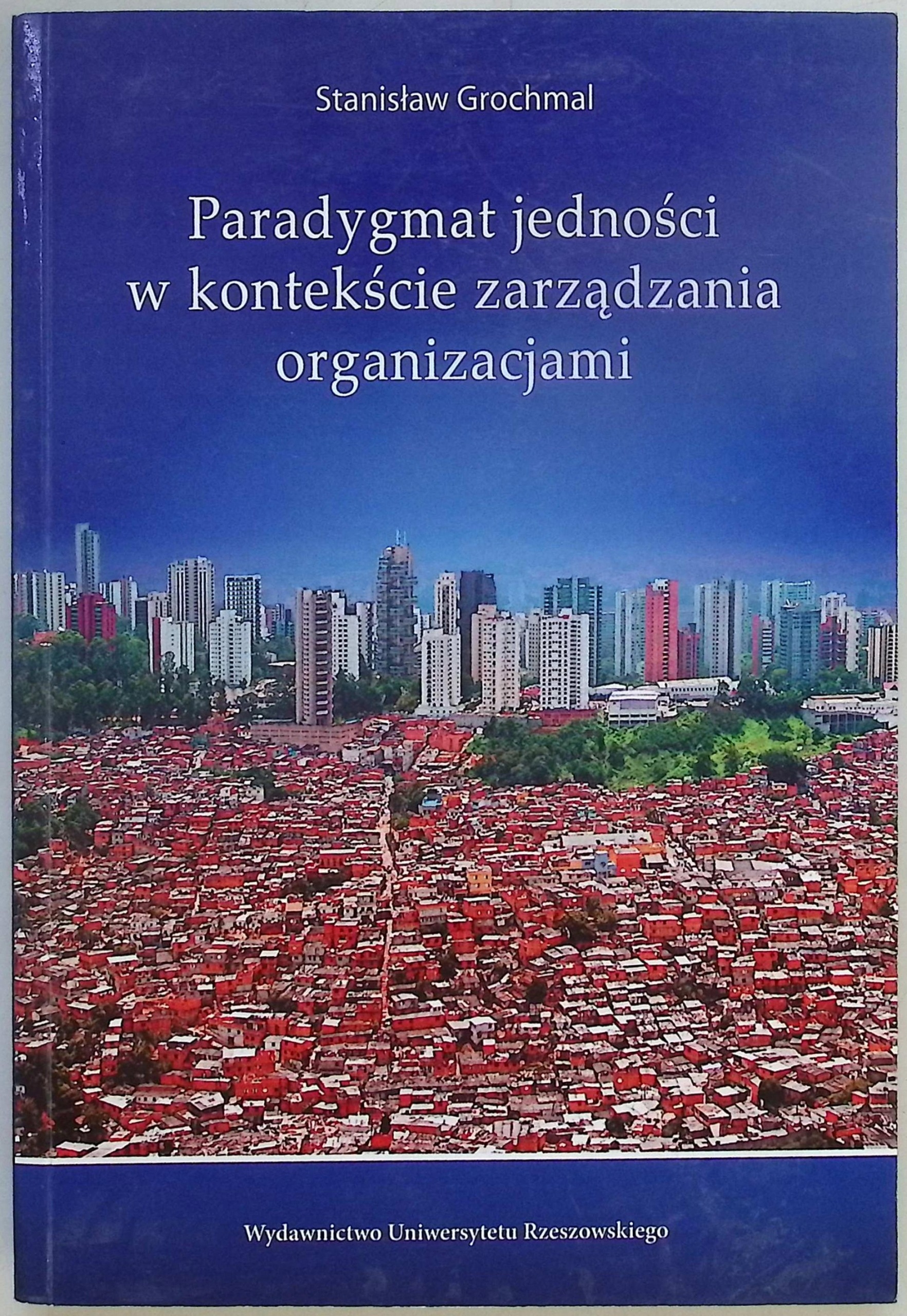 Paradygmat jedności w kontekście zarządzania organizacjami