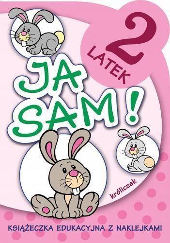 

Ja Sam! 2 Latek. Króliczek Anna Horosin