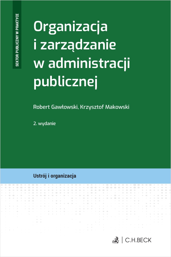 Organizacja i zarządzanie w administracji publicznej Robert Gawłowski,