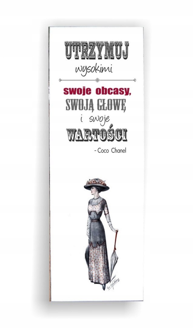 

Tabliczka 07 - Utrzymuj wysokimi swoje obcasy... -