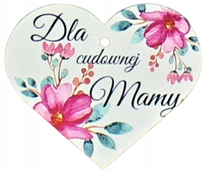 

Dzień Mamy... Zawieszka Serce Nadruk dla Mamy