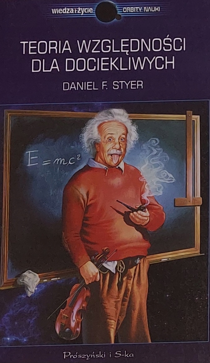Teoria względności dla dociekliwych Daniel F. Styer