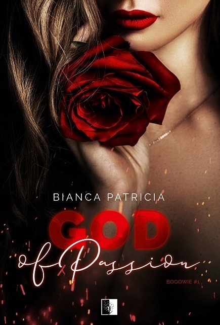 God of Passion. Bogowie Tom 1 Bianca Patricia