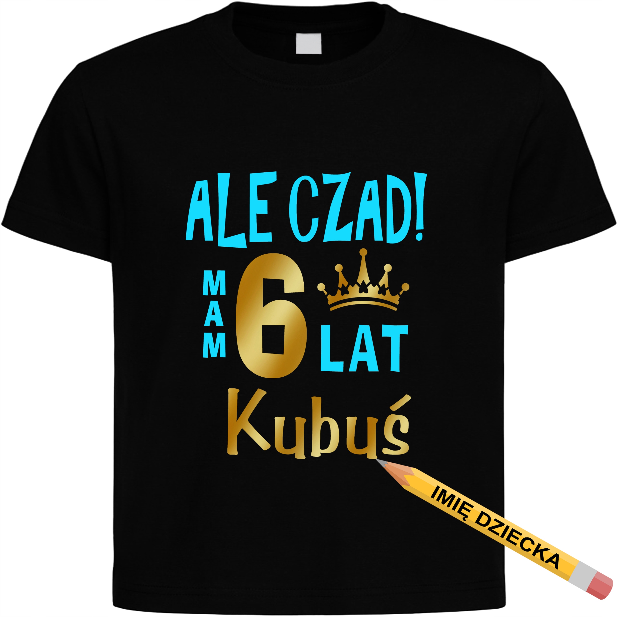 

Koszulka Ale czad mam 6 lat, Imię, urodziny r. 134