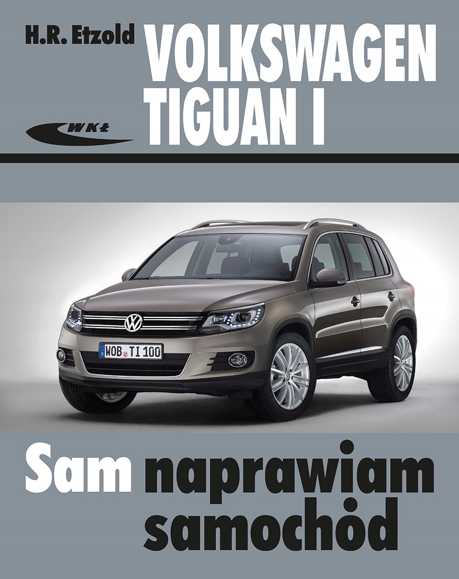 

Vw Tiguan 1 (2007-2015) instrukcja Sam naprawiam