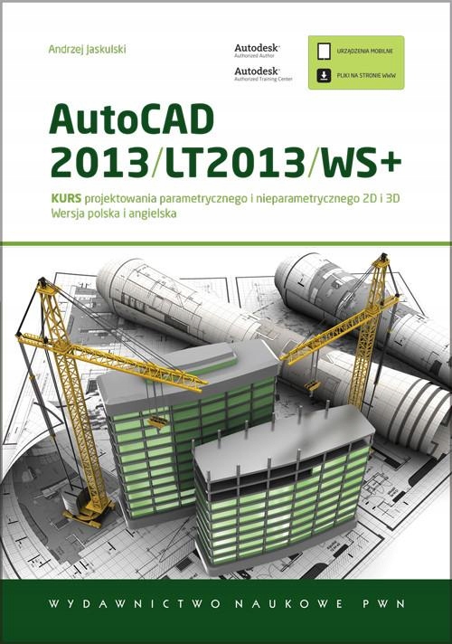 AUTOCAD 2013/LT2013/WS+ KURS PROJEKTOWANIA...