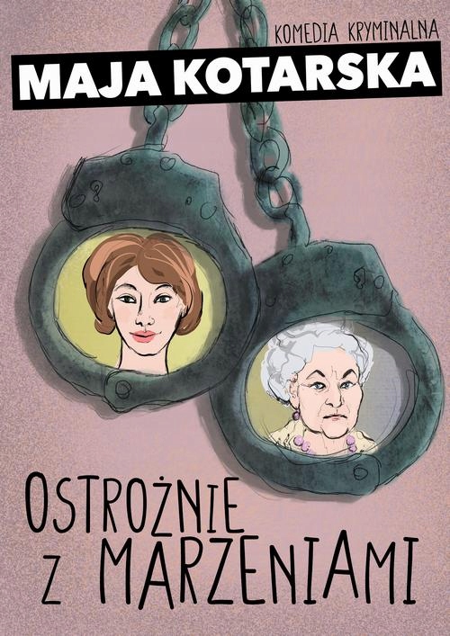 OSTROŻNIE Z MARZENIAMI MAJA KOTARSKA EBOOK