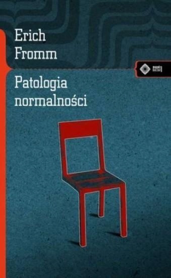 

Patologia Normalności Erich Fromm