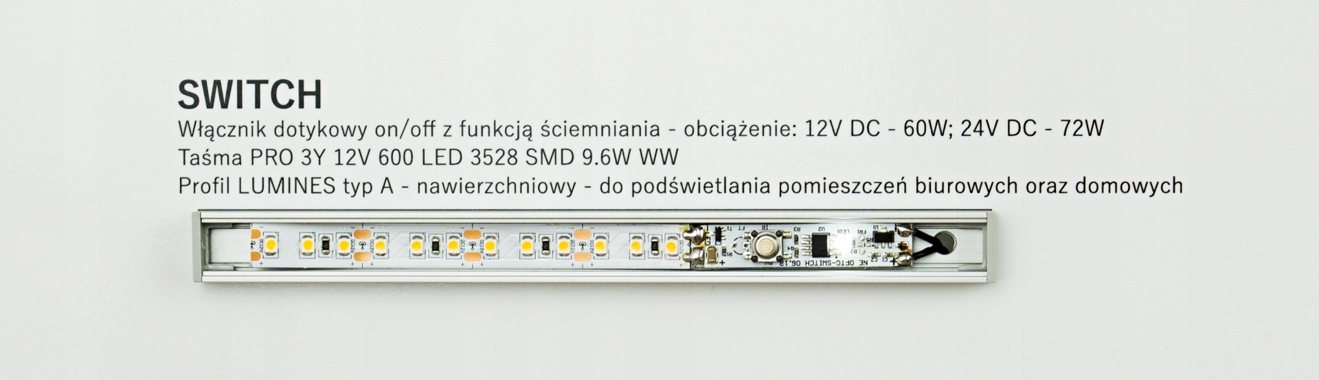 ÉRINTŐKAPCSOLÓ LED PROFILHOZ + FÉNYERŐSZABÁLYZÓ Márka márkanév nélkül