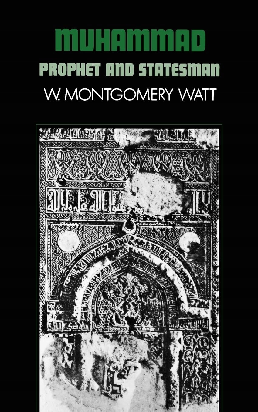 Watt, W. Montgomery Muhammad: Prophet and Statesman (Galaxy Book, 409) (Gal