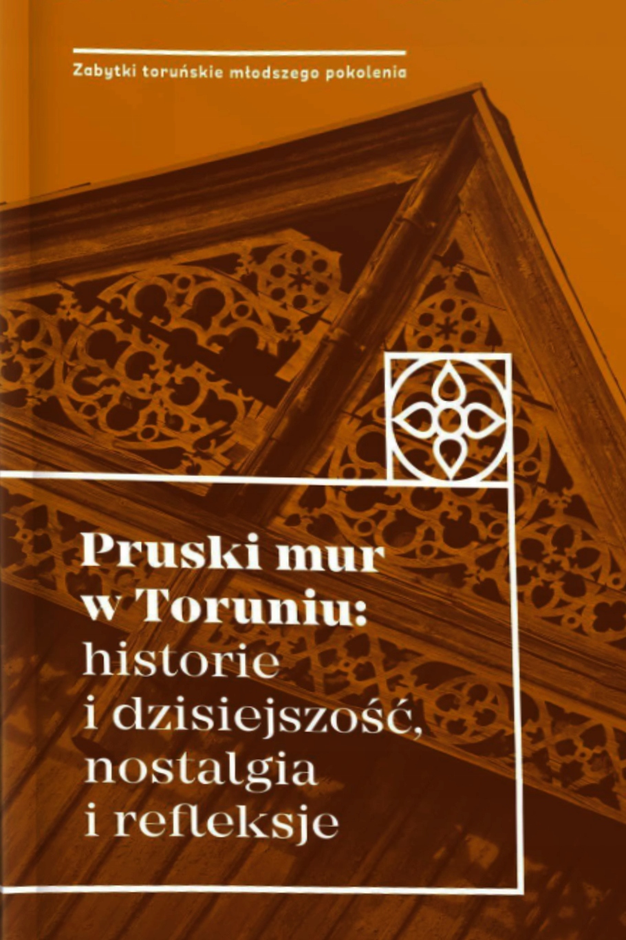 Pruski Mur Architektura Toruńska Toruń Historia Architektury