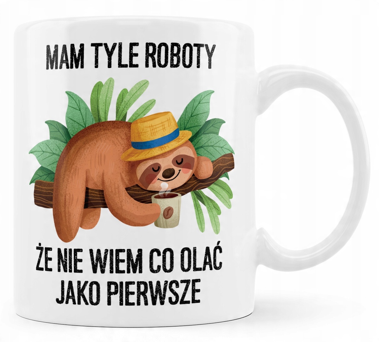 

Kubek leniwiec mam tyle roboty że nie wiem co olać