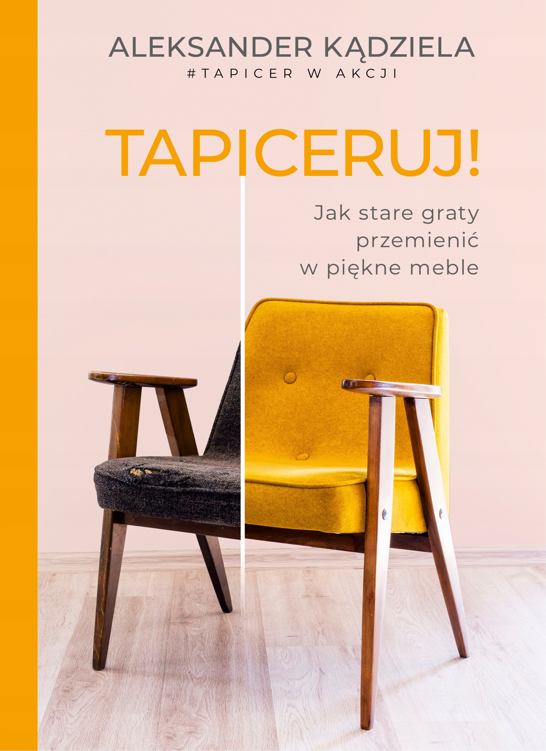 Tapiceruj! Jak stare graty przemienić w...