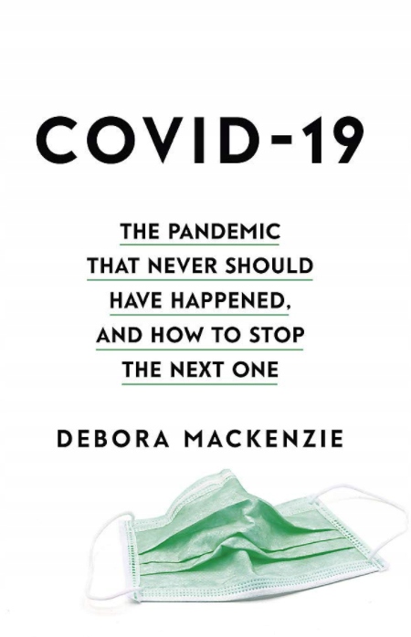 COVID-19 The Pandemic that Never Should Have