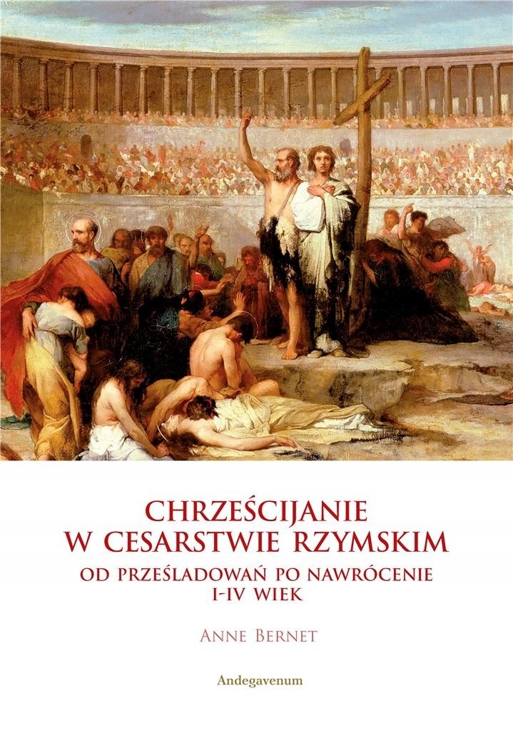 

Chrześcijanie W Cesarstwie Rzymskim Anne Bernet