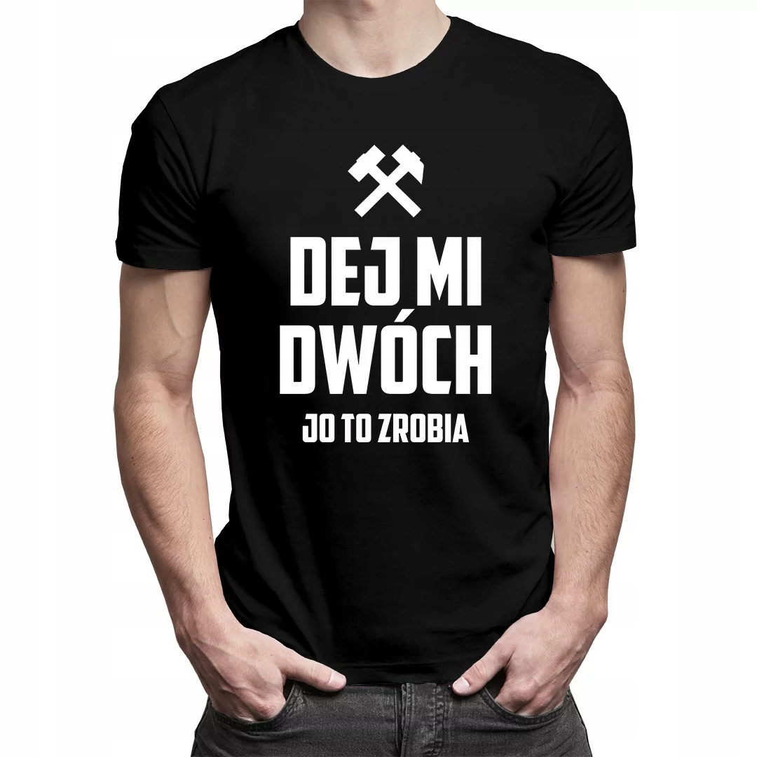 

Dej mi dwóch, jo to zrobia męska koszulka prezent