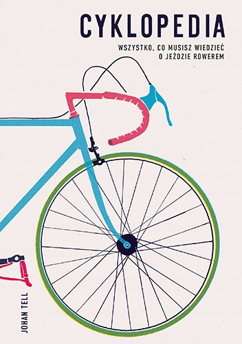 

Cyklopedia Wszystko O Jeździe Rowerem Johan Tell