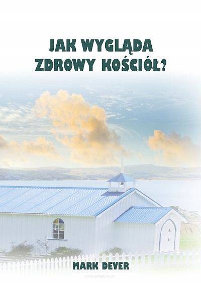 Jak wygląda zdrowy kościół?