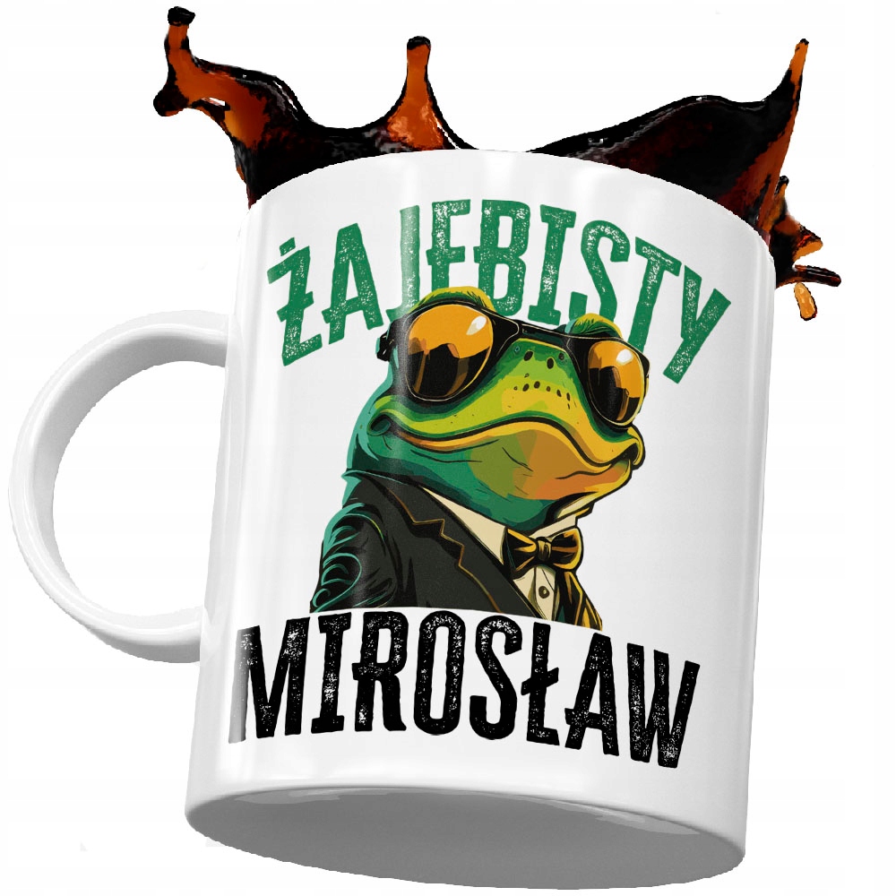 

Kubek dla Mirka Żaba Żajebisty Urodziny
