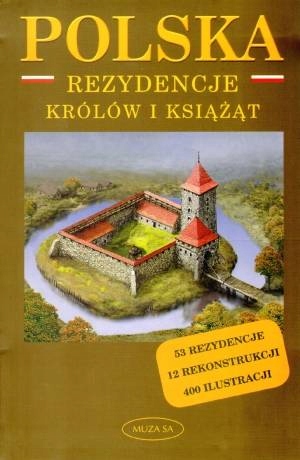

Polska. Rezydencje królów i książąt
