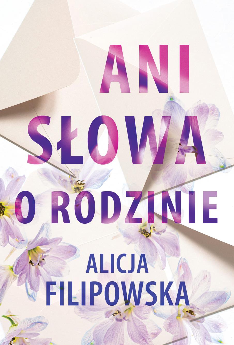 ANI SŁOWA O RODZINIE ALICJA FILIPOWSKA
