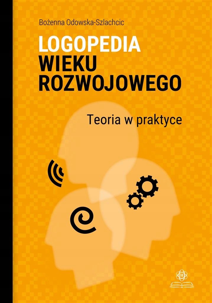 

Logopedia Wieku Rozwojowego. Teoria W Praktyce