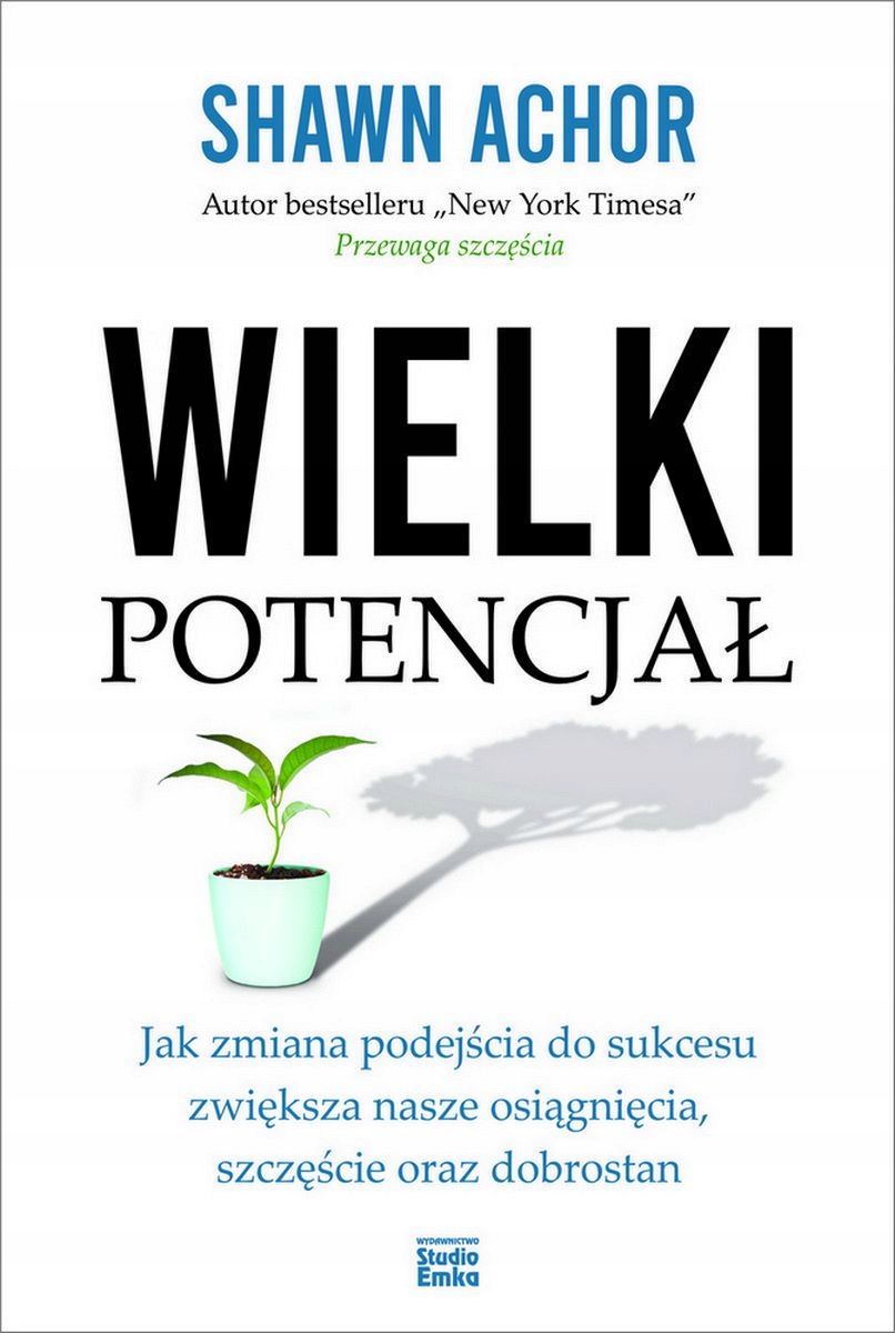 

Wielki potencjał Shawn Achor Studio Emka