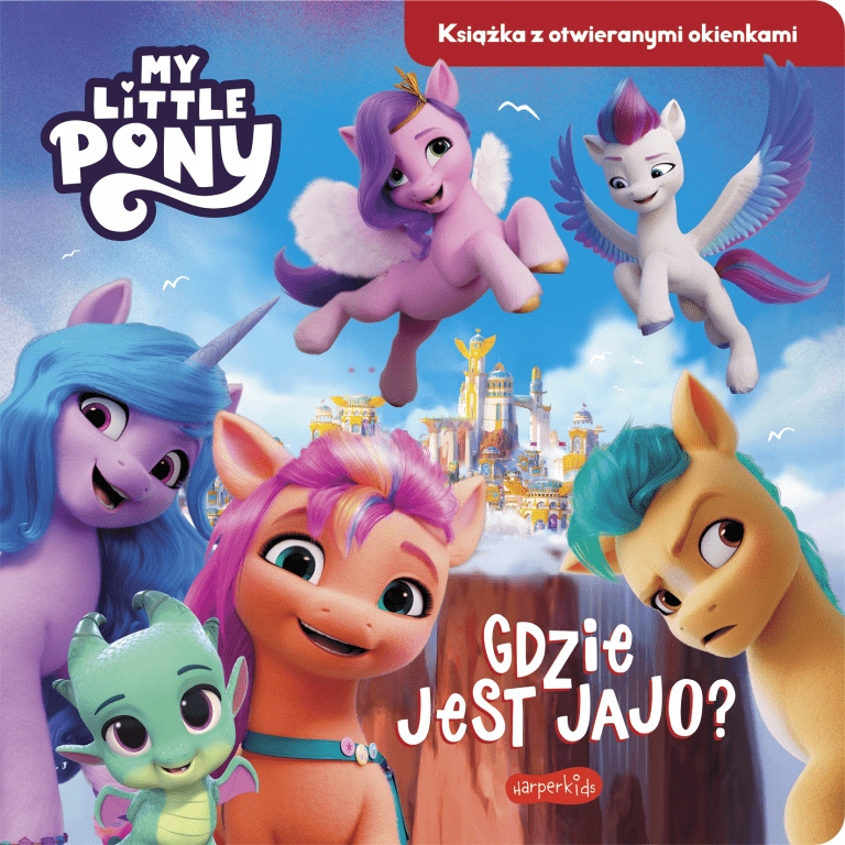

My Little Pony. Gdzie jest jajo