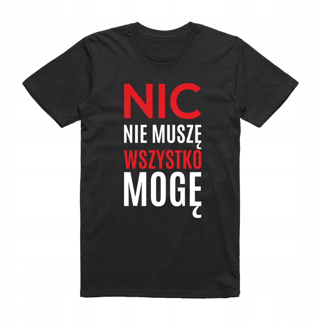

XXL - Koszulka T-shirt Nic Nie Muszę Mogę Wszystko