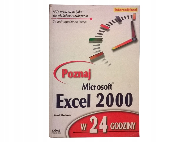 Trudi Reisner - Poznaj Microsoft Excel 2000 w 24 godziny ISBN 8386861878