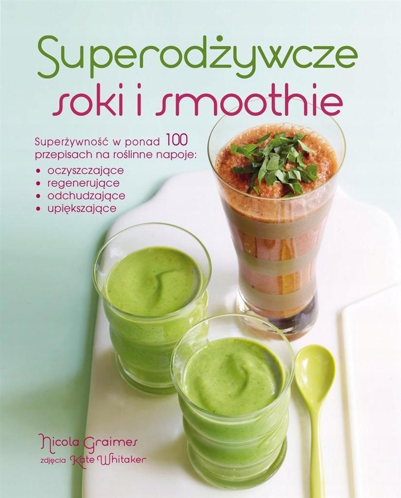 SUPERODŻYWCZE SOKI I SMOOTHIE, NICOLA GRAIMES