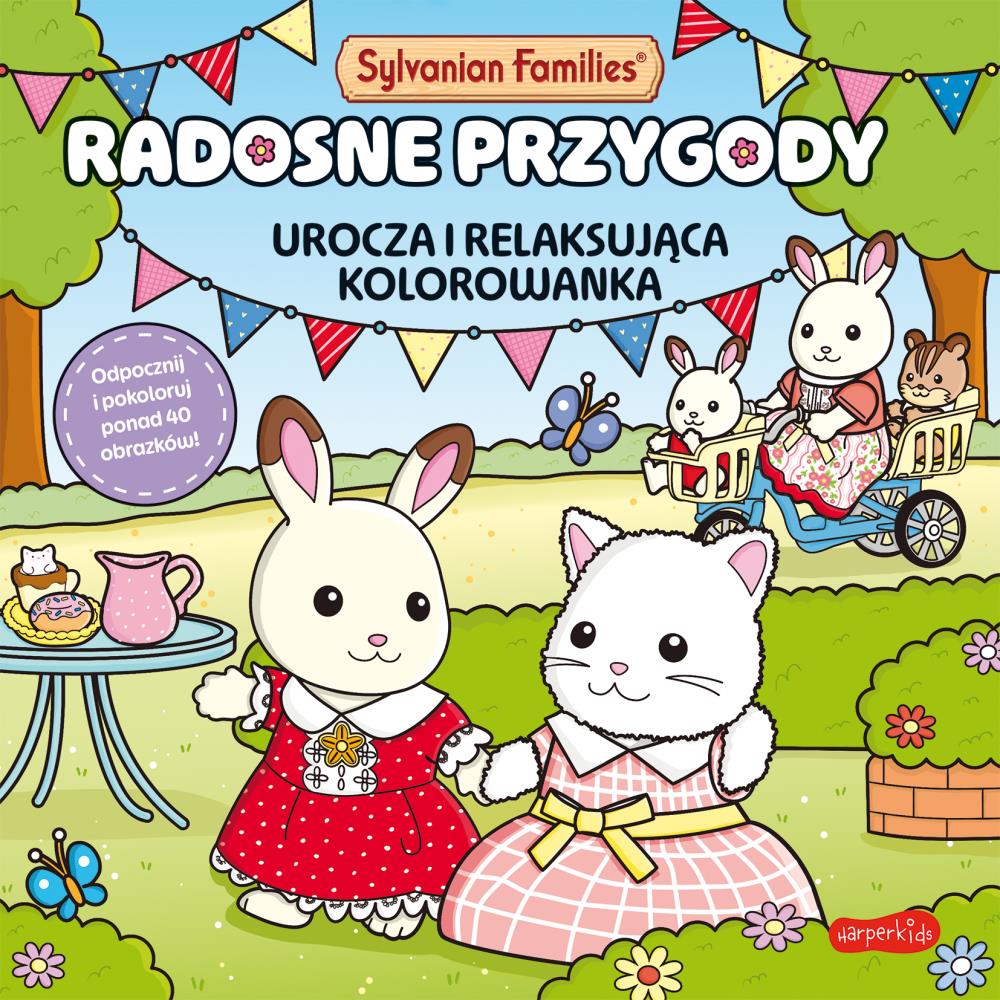 SYLVANIAN FAMILIES. RADOSNE PRZYGODY KOLOROWANKA PRACA ZBIOROWA