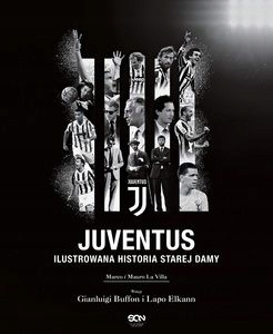JUVENTUS. ILUSTROWANA HISTORIA STAREJ DAMY - Villa