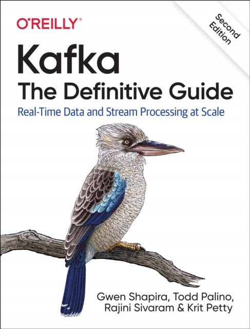 Kafka - The Definitive Guide GWEN SHAPIRA