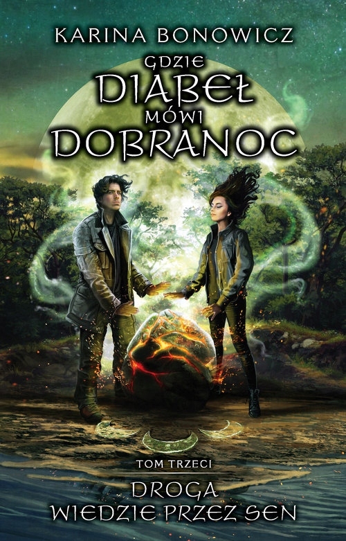 Droga wiedzie przez sen. Gdzie Diabeł mówi dobranoc. Tom 3 Bonowicz Karina-Zdjęcie-0