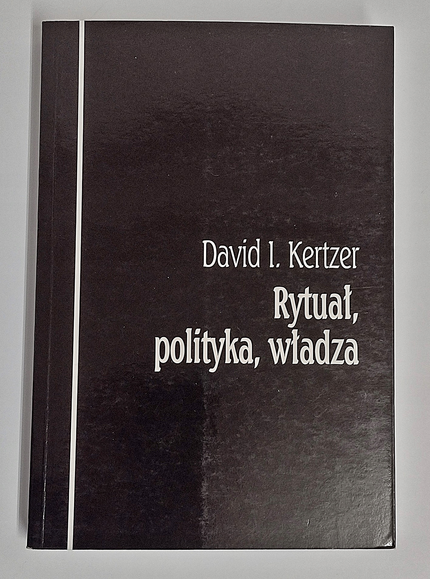 RYTUAŁ POLITYKA WŁADZA Kertzer