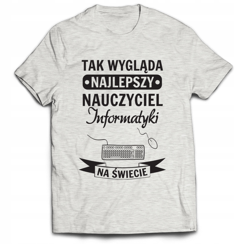 

Koszulka na Dzień Nauczyciela Informatyki M
