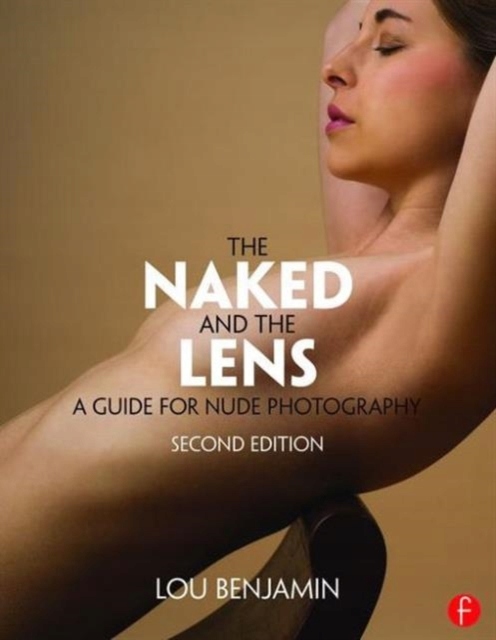 The Naked and the Lens, Second Edition LOUIS BENJAMIN