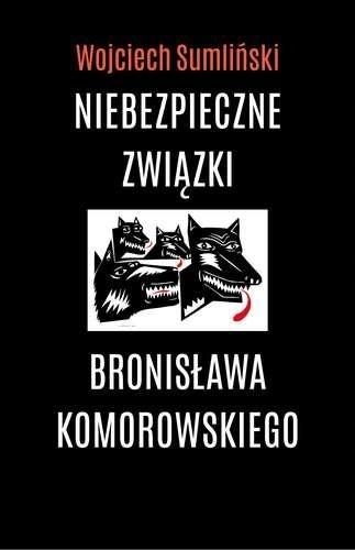 NIEBEZPIECZNE ZWIĄZKI B. KOMOROWSKIEGO. AUDIOBOOK WOJCIECH SUMLIŃSKI