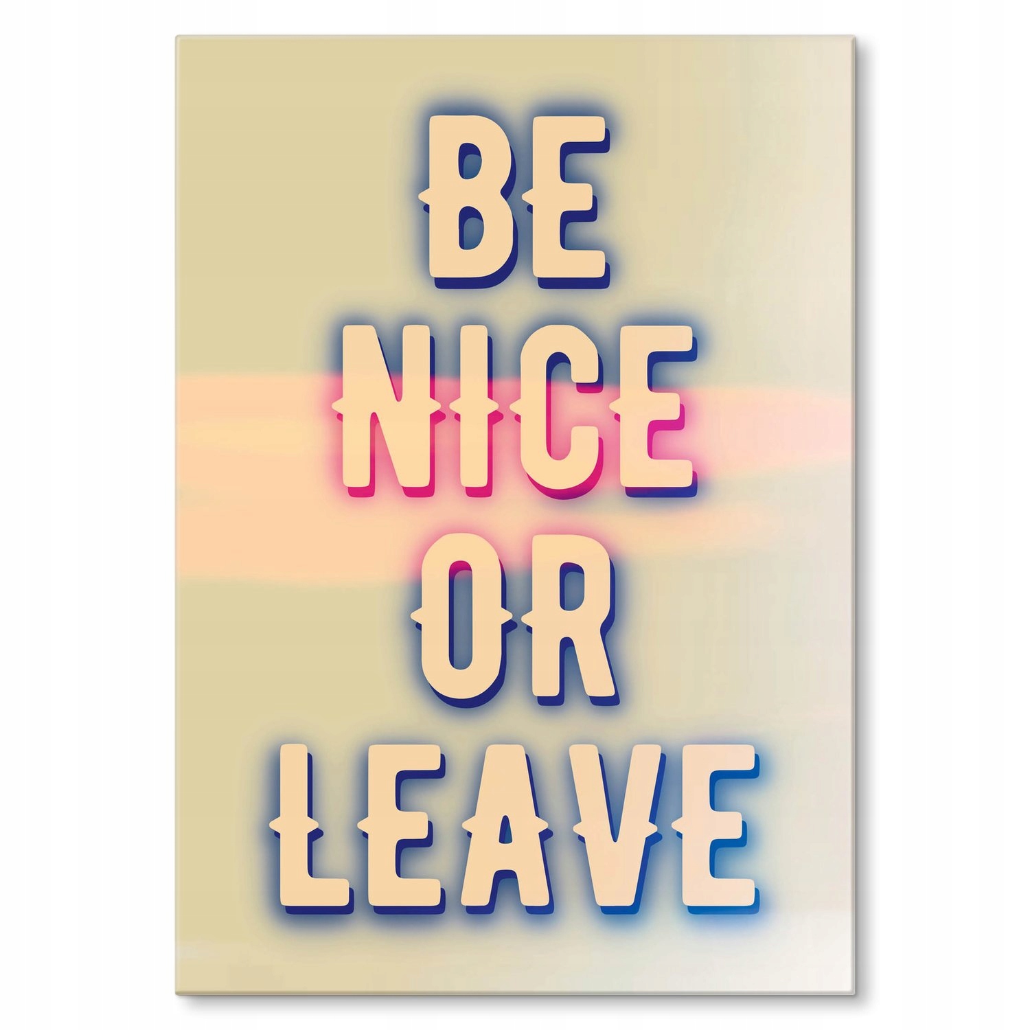 Kovový plakát Be nice or leave Dárek 42 x 59 cm