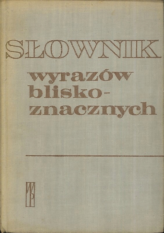 Słownik wyrazów bliskoznacznych, Stanisław Skorupka (red.)