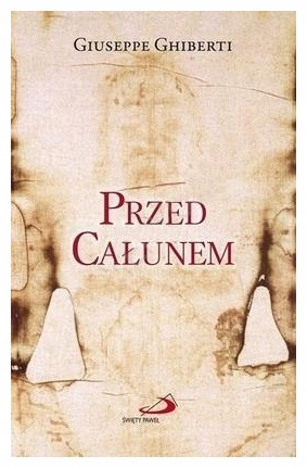 Przed Całunem - Giuseppe Ghiberti