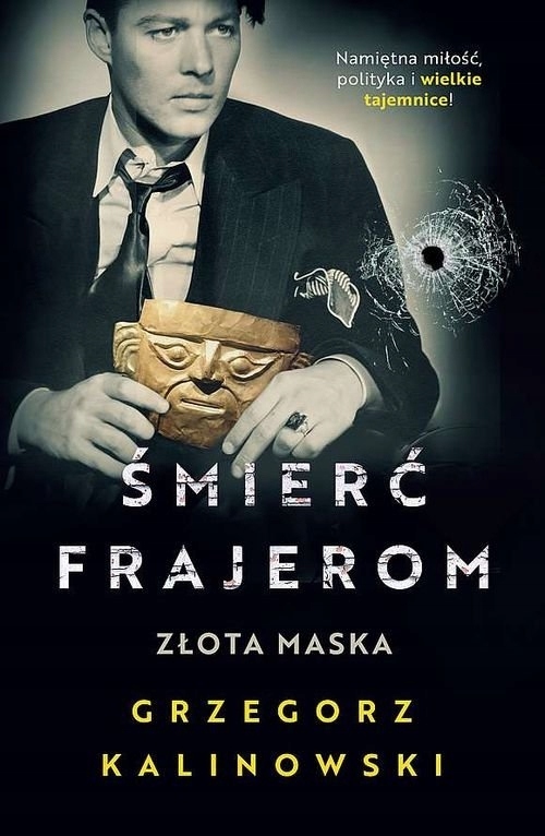 Śmierć frajerom Złota maska Grzegorz Kalinowski