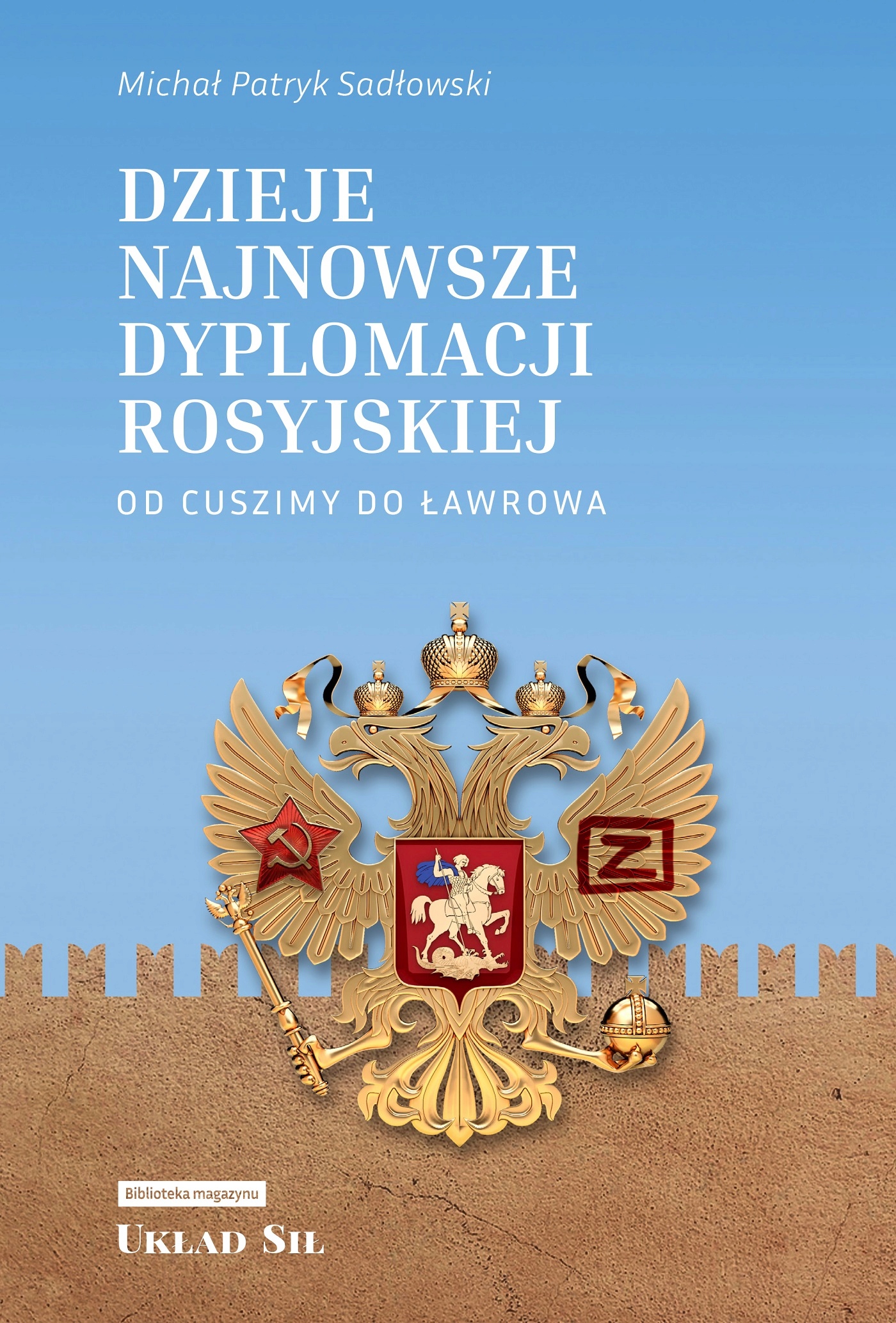 

Dzieje najnowsze dyplomacji rosyjskiej Sadłowski