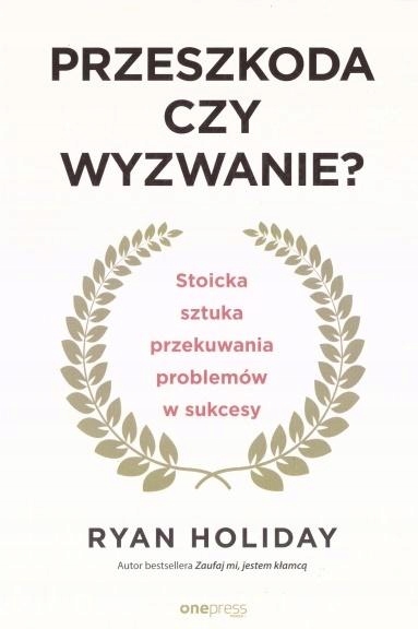 

Przeszkoda Czy Wyzwanie Stoicka Sztuka...