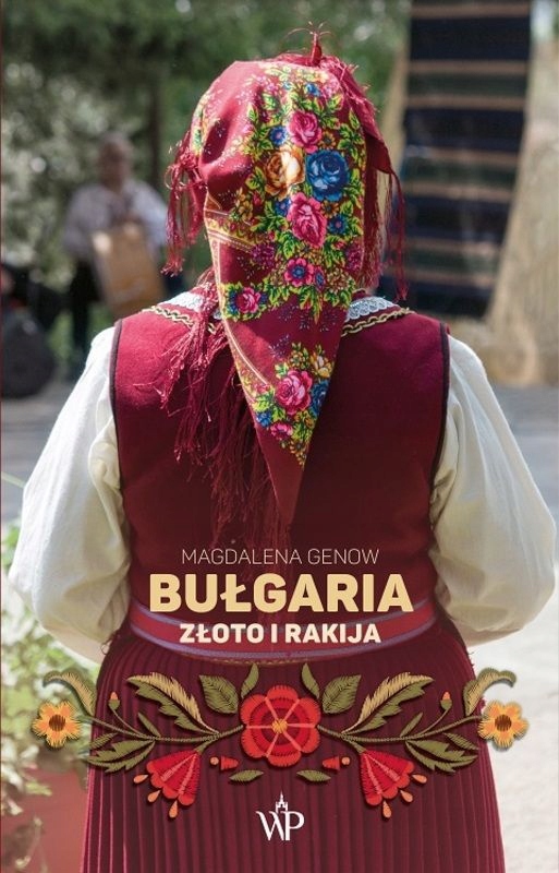 Bułgaria. Złoto I Rakija Wyd. 2023