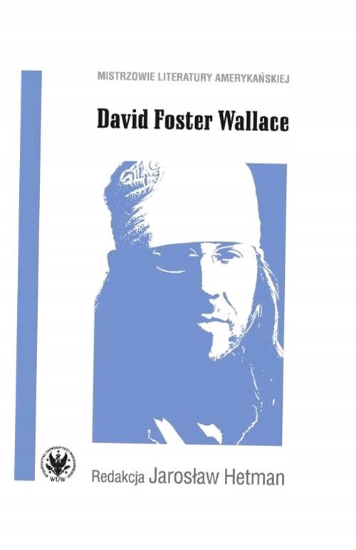 DAVID FOSTER WALLACE, JAROSŁAW HETMAN