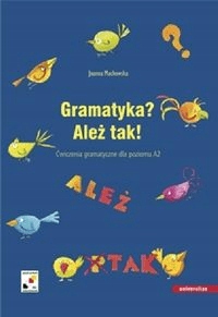 Gramatyka? Ależ tak! Ćwiczenia gramatyczne