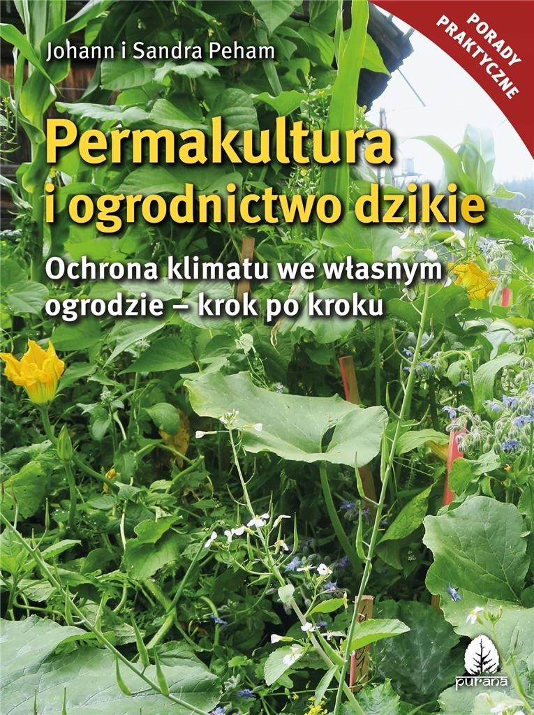 

Permakultura i ogrodnictwo dzikie J. i S. Peham