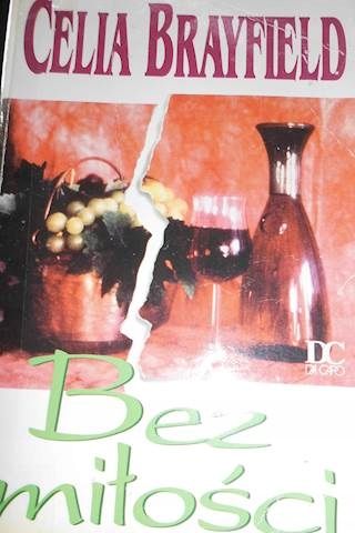 Bez miłości - Celia Brayfield